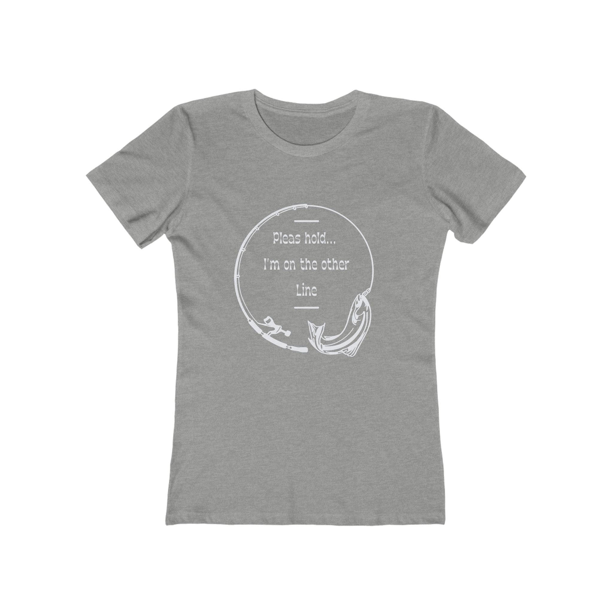 Funny Fishing T-Shirt, Women's Boyfriend Tee, Hold I'm on the Other Line, Fisherman Gift, Fishing Rod Tee, Comfy Graphic Tee