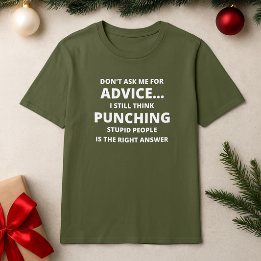 Sarcastic Advice T-Shirt | Funny Quote Graphic Tee | Witty Saying Shirt  Humor Statement Tee | Casual Gift for Friends or Coworkers.