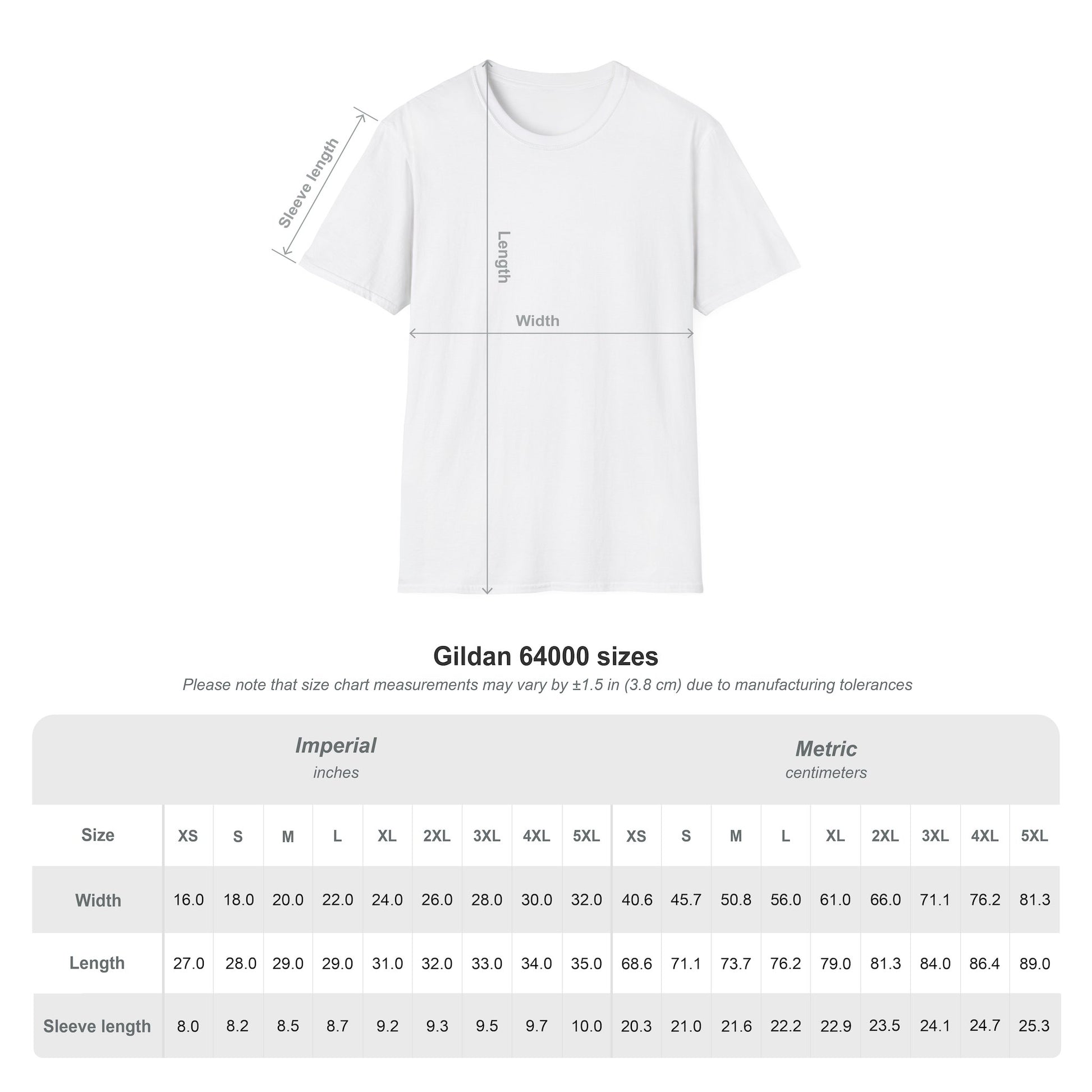 A size chart for Gildan 64000 T-shirts is displayed, showing a white T-shirt with labeled measurements for width, length, and sleeve length. The chart includes both Imperial (inches) and Metric (centimeters) units, covering sizes from XS to 5XL. It notes that measurements may vary by ±1.5 inches (3.8 cm) due to manufacturing tolerances. The chart lists:
Imperial (inches):
Width: XS (16.0) to 5XL (32.0)
Length: XS (27.0) to 5XL (35.0)
Sleeve length: XS (8.0) to 5XL (10.0)

