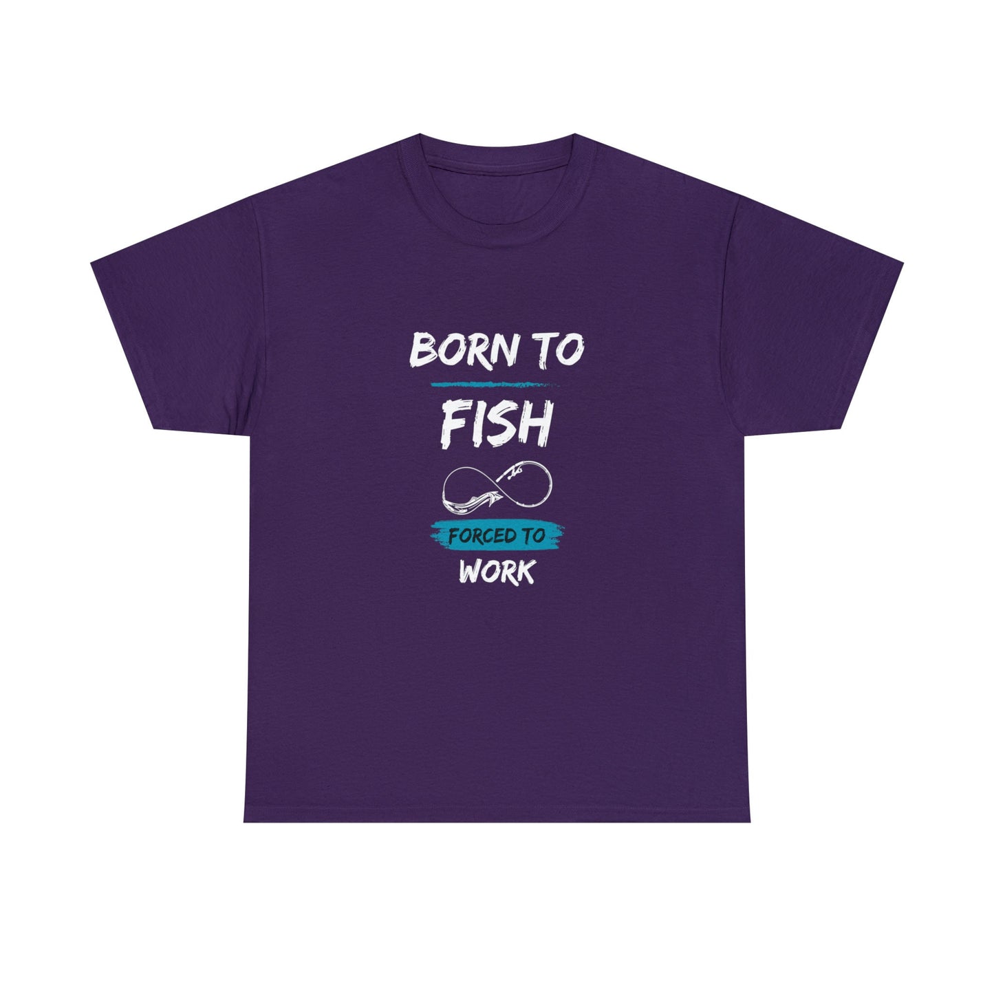 Purple T-shirt with the text “BORN TO FISH, FORCED TO WORK” printed in white and blue. The design features a fishing hook shaped like an infinity symbol, positioned between the words “FISH” and “FORCED TO WORK.” The shirt is displayed flat on a plain white background.
