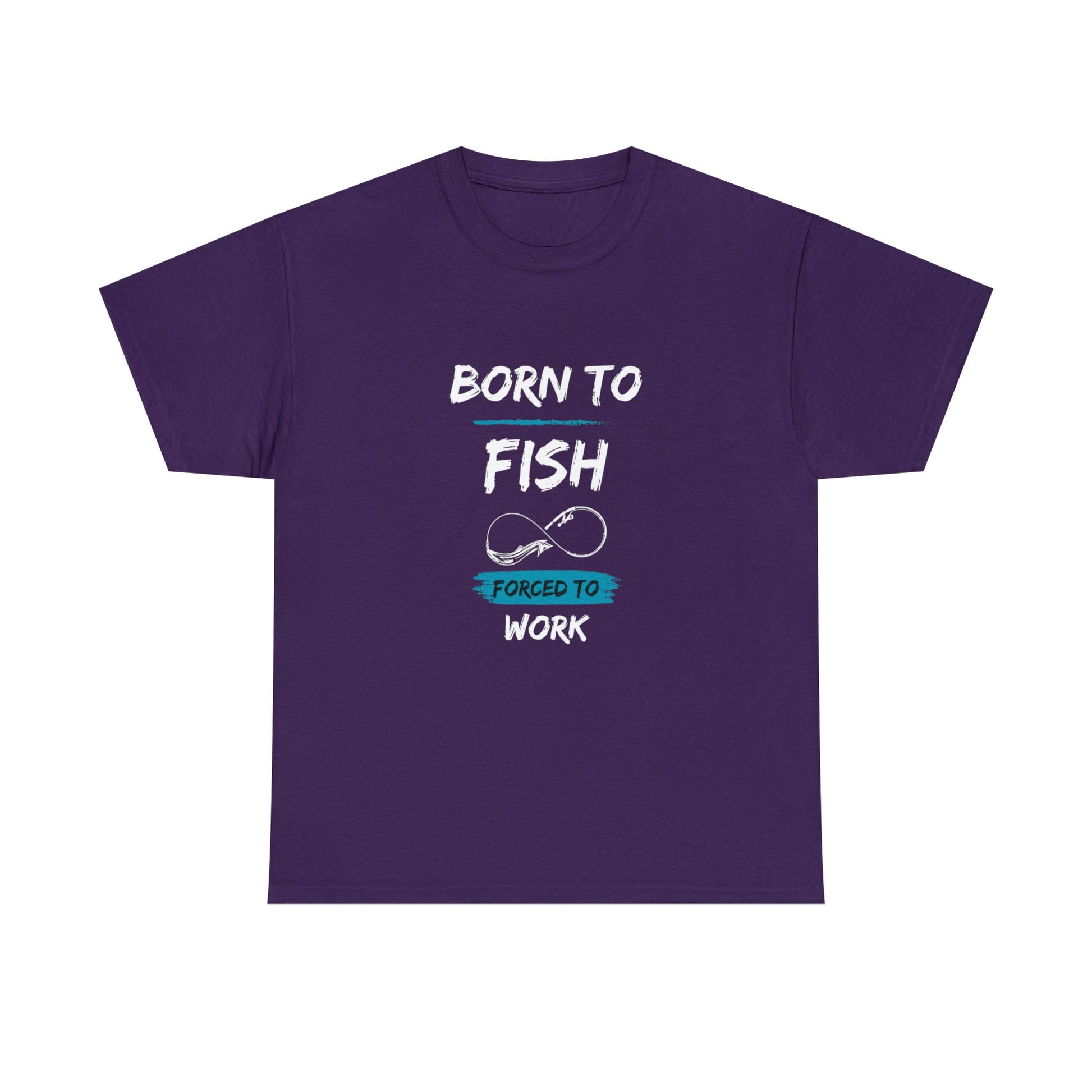 Purple T-shirt with the text “BORN TO FISH, FORCED TO WORK” printed in white and blue. The design features a fishing hook shaped like an infinity symbol, positioned between the words “FISH” and “FORCED TO WORK.” The shirt is displayed flat on a plain white background.