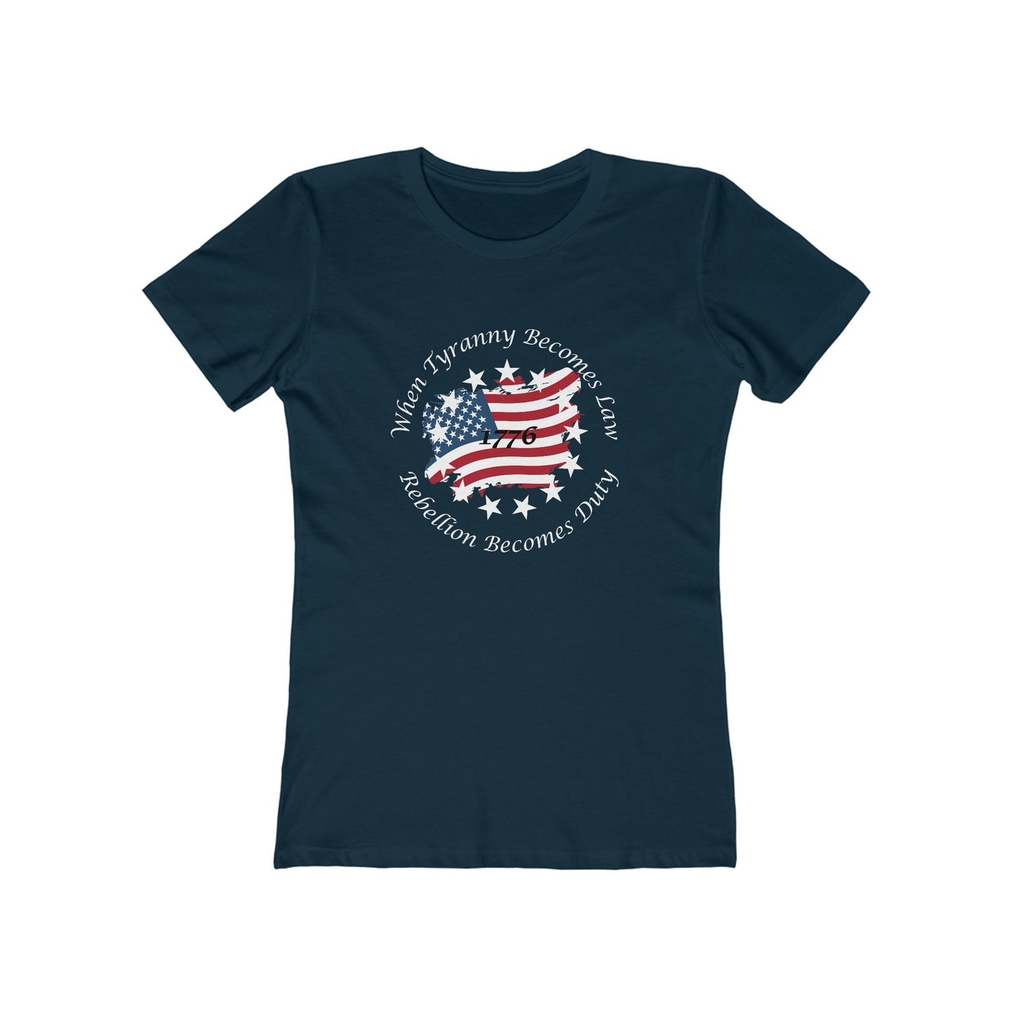 Flat lay of a navy blue women&#39;s fitted t-shirt featuring a distressed American flag in the shape of the United States, surrounded by white stars and the quote &#39;When Tyranny Becomes Law, Rebellion Becomes Duty - 1776,&#39; displayed on a plain white background.