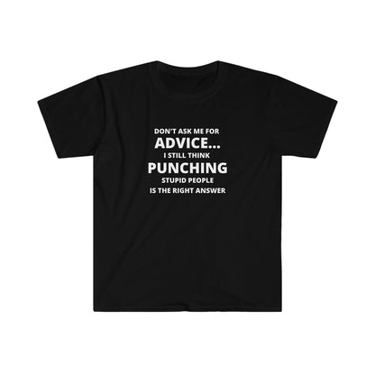 Casual Wear Sarcastic Advice T-Shirt Funny Quote Graphic Tee Witty Saying Shirt  Humor Statement Tee Casual Gift for Friends or Coworkers.