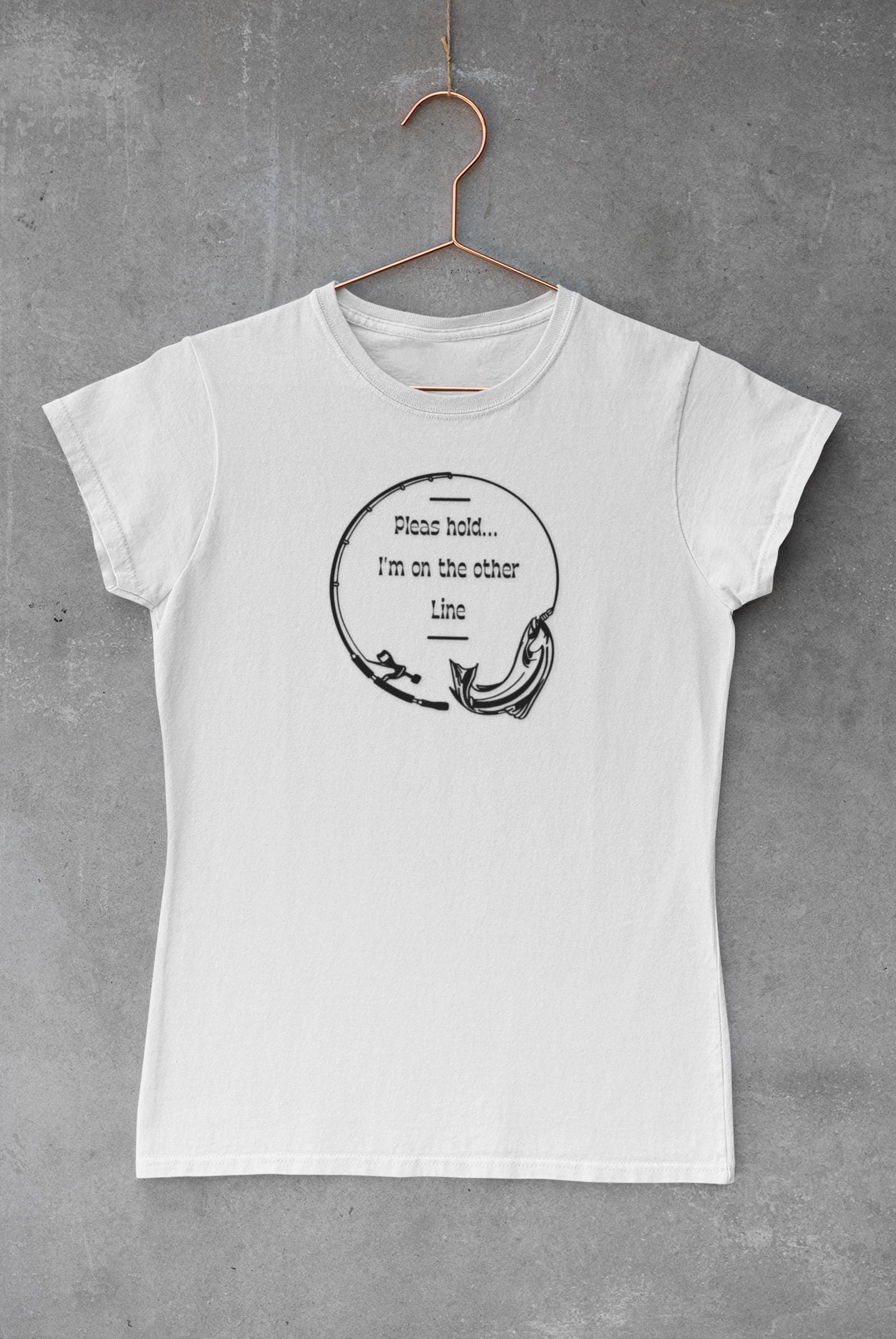 Funny Fishing T-Shirt: Hold I'm on the Other Line, Fisherman Gift
