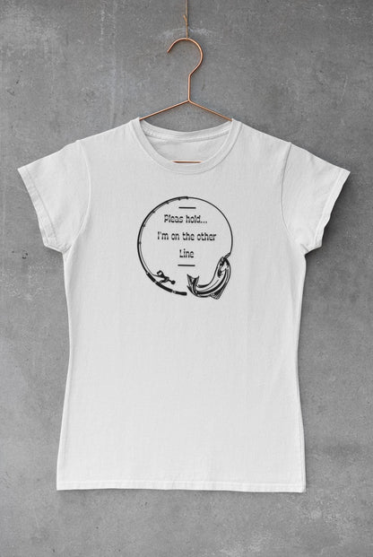 Funny Fishing T-Shirt: Hold I'm on the Other Line, Fisherman Gift