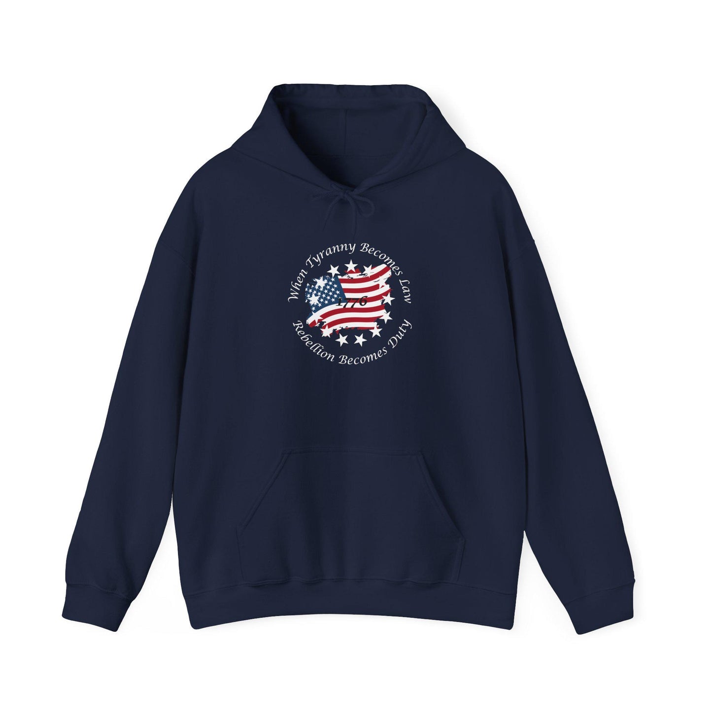 Navy blue unisex hoodie with distressed American flag graphic and “When Tyranny Becomes Law, Rebellion Becomes Duty” quote, laid flat on white background. 1776 patriotic pullover sweatshirt for men and women, ideal conservative apparel, pro-liberty fashion, and bold American statement gift for USA pride lovers.