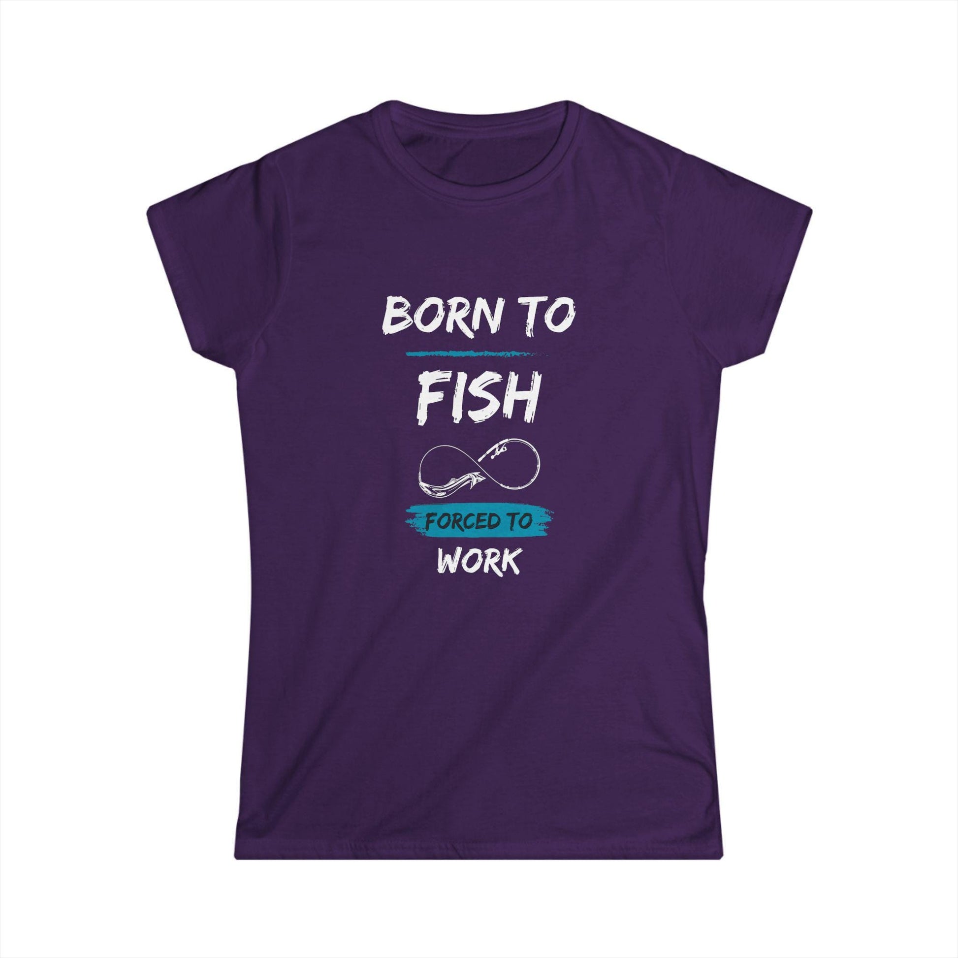 Purple women&#39;s t-shirt featuring a fun graphic with the phrase &quot;Born to Fish, Forced to Work&quot; in white and turquoise text, accented with a simple fishing hook illustration.