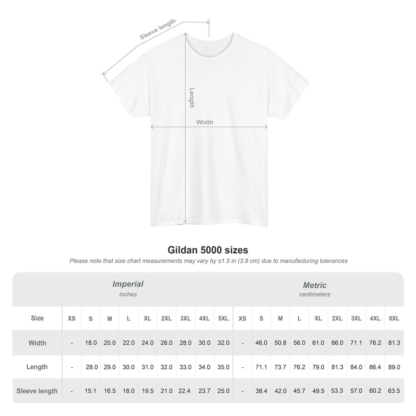 Gildan 5000 size chart with a diagram of a blank white t-shirt showing measurement points for width, length, and sleeve length. The chart includes measurements in both imperial (inches) and metric (centimeters) for sizes S to 5XL, noting a possible variation of ±1.5 inches due to manufacturing tolerances.
