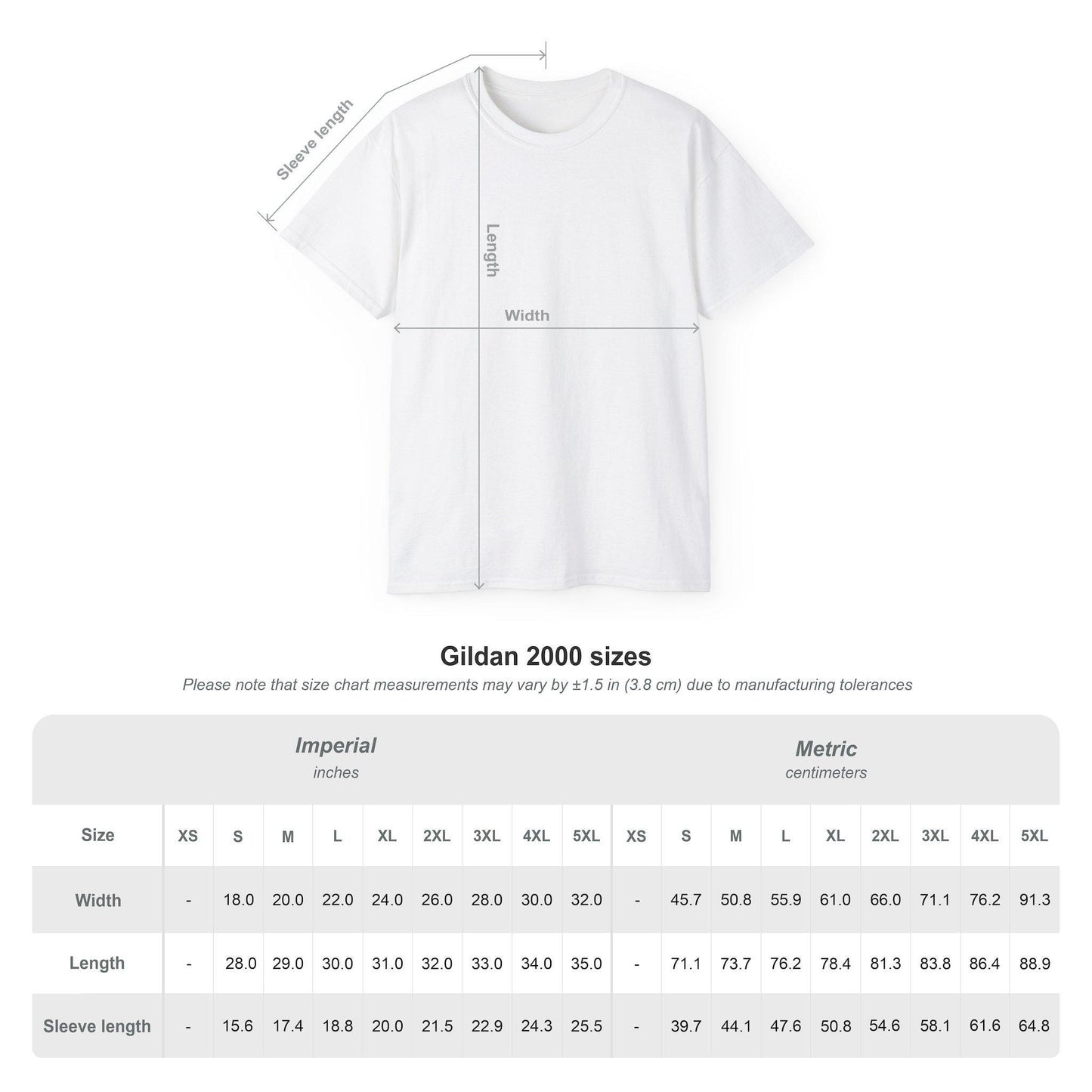 A size chart for Gildan 2000 unisex T-shirts is shown alongside a white T-shirt with labeled measurement lines for length, width, and sleeve length. The chart includes sizes from S to 5XL in both Imperial (inches) and Metric (centimeters) units. It notes that measurements may vary by ±1.5 inches (3.8 cm) due to manufacturing tolerances. The chart lists detailed measurements for width, length, and sleeve length for each size to assist with accurate sizing.