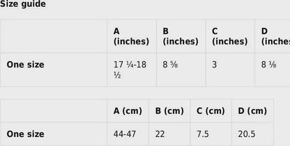 &quot;Size guide chart for a one-size item, showing dimensions in both inches and centimeters. Measurements in inches: A: 17 1/4–18 1/2, B: 8 5/8, C: 3, D: 8 1/8. Measurements in centimeters: A: 44–47, B: 22, C: 7.5, D: 20.5.&quot;