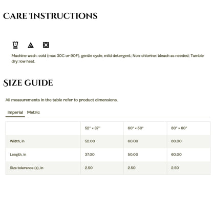 Care instructions and size guide for woven blankets.
Care Instructions: Icons and text indicate the blanket is machine washable in cold water (max 30°C or 90°F), on a gentle cycle with mild detergent. Non-chlorine bleach may be used as needed. Tumble dry on low heat.
Size Guide (Imperial):

Small: 52&quot; x 37&quot;

Medium: 60&quot; x 50&quot;

Large: 80&quot; x 60&quot;
Each size includes a tolerance of ±2.5 inches.