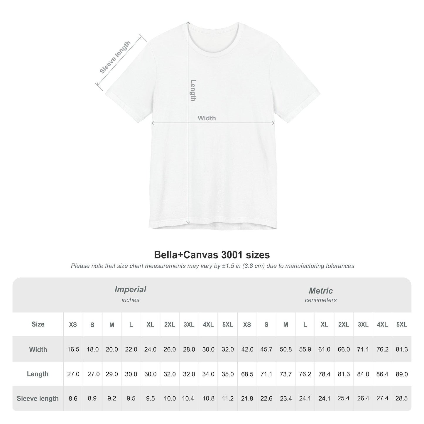 Bella+Canvas 3001 size chart showing T-shirt measurements in both imperial (inches) and metric (centimeters) for sizes XS to 5XL. The chart includes width, length, and sleeve length, with a note that measurements may vary by ±1.5 inches (3.8 cm) due to manufacturing tolerances. An illustration of a blank T-shirt is displayed above the chart with labeled measurement points for width, length, and sleeve length.