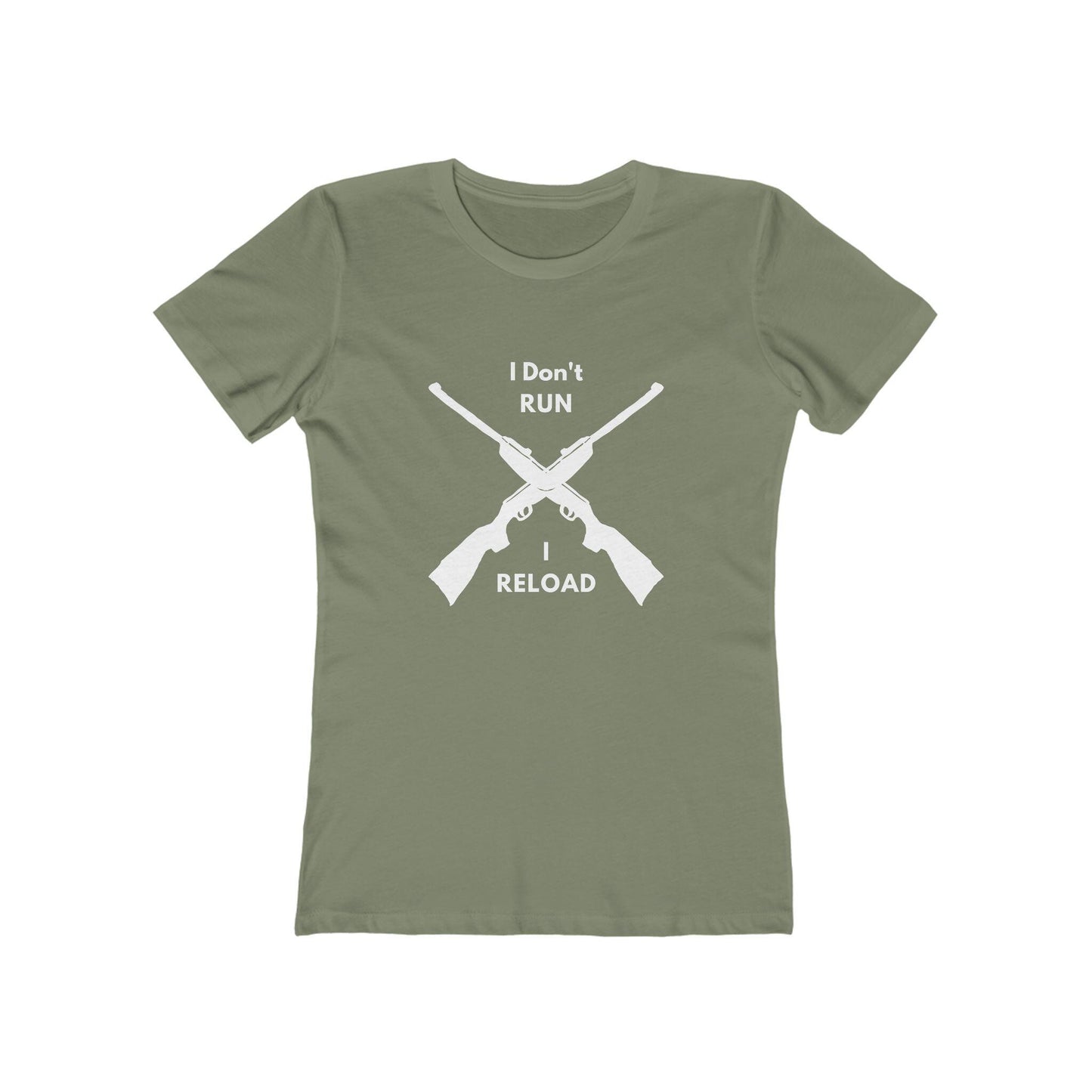 Olive green fitted T-shirt featuring a bold white graphic of two crossed rifles with text above and below reading: “I Don’t RUN I RELOAD.”