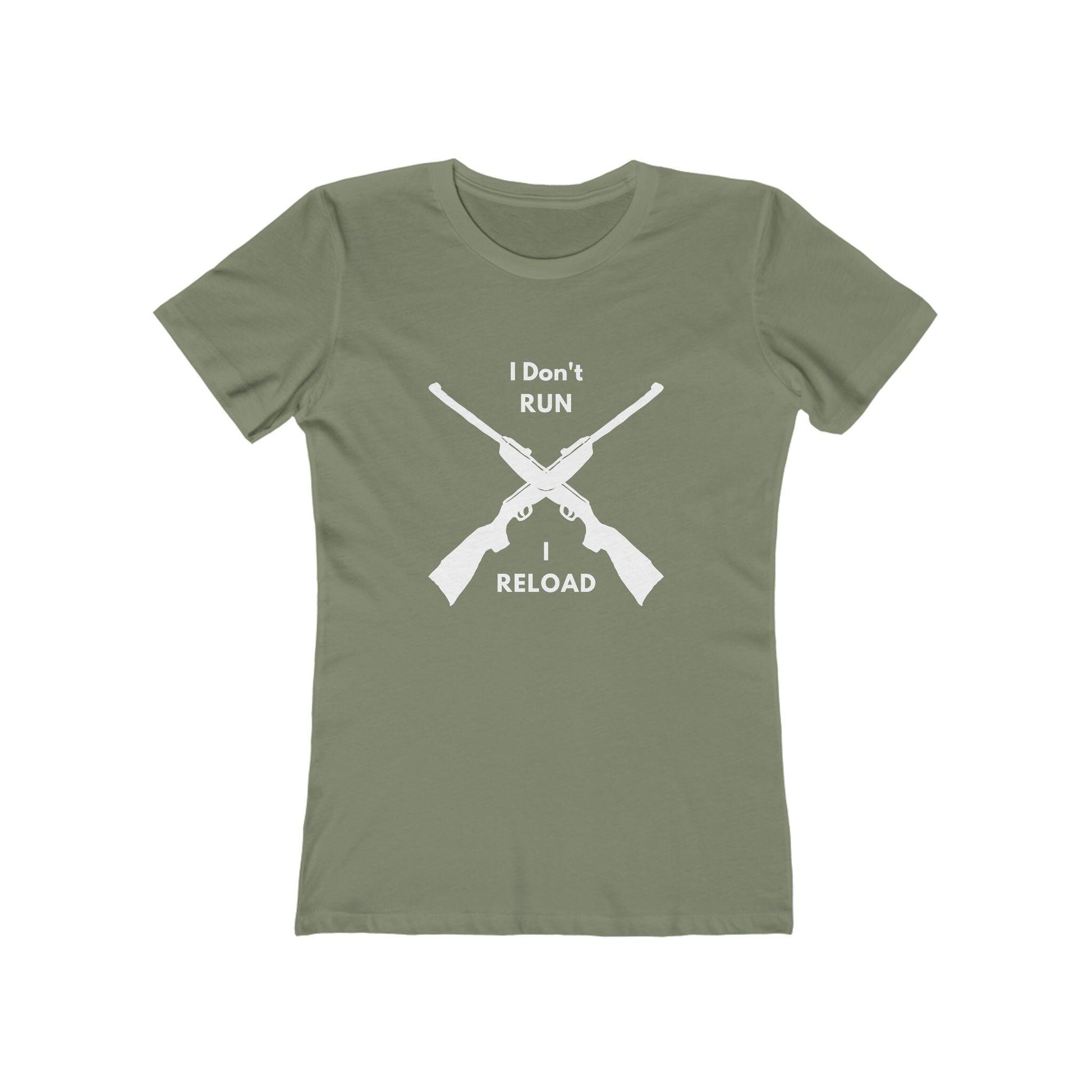 Olive green fitted T-shirt featuring a bold white graphic of two crossed rifles with text above and below reading: “I Don’t RUN I RELOAD.”