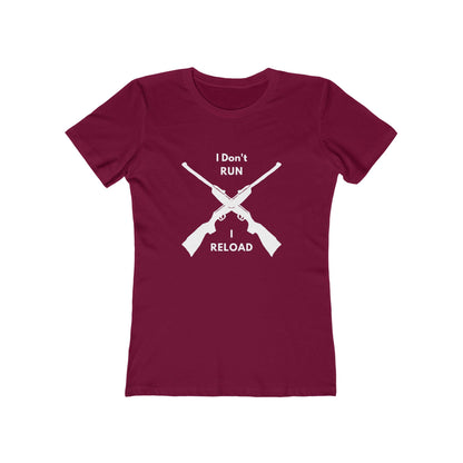 Maroon fitted T-shirt with a bold white graphic of two crossed rifles. Above and below the design, the text reads: “I Don’t RUN I RELOAD.”